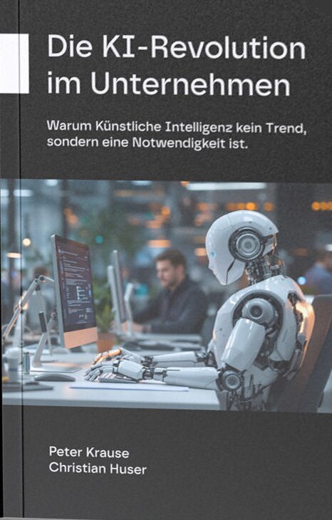 Cover des Buchs „Die KI-Revolution im Unternehmen“ von Peter Krause und Christian Huser